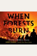 When Forests Burn The Story of Wildfire in America