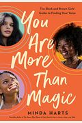 You Are More Than Magic: The Black And Brown Girls' Guide To Finding Your Voice