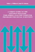 A User's Guide To The Gottman-Williams Time-Series Analysis Computer Programs For Social Scientists