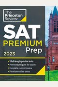 Princeton Review Sat Premium Prep, 2023: 9 Practice Tests + Review & Techniques + Online Tools