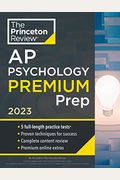 Princeton Review Ap Psychology Premium Prep, 2023: 5 Practice Tests + Complete Content Review + Strategies & Techniques