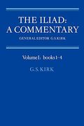 The Iliad: A Commentary: Volume 1, Books 1-4 (Bks.1-4 Vol 1)