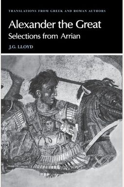 The Landmark Arrian: The Campaigns Of Alexander: Anabasis Alexandrou The Landmark Arrian: The Campaigns Of Alexander: Anabasis Alexandrou