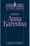 Tolstoy: Anna Karenina (Landmarks Of World Literature)