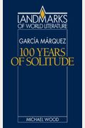 Gabriel GarcíA MáRquez: One Hundred Years Of Solitude