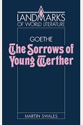 Goethe: The Sorrows Of Young Werther