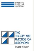 The Theory And Practice Of Autonomy (Cambridge Studies In Philosophy)