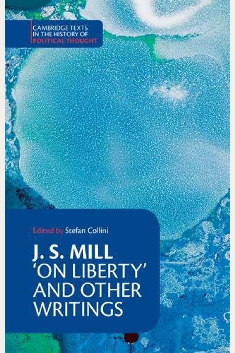 J. S. Mill: 'On Liberty' And Other Writings