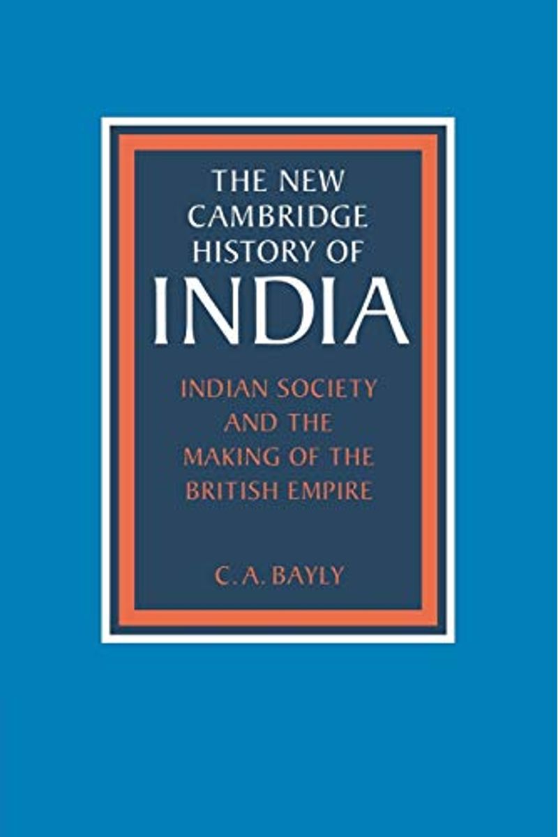 Indian Society And The Making Of The British Empire