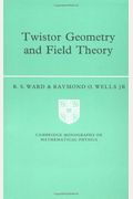Twistor Geometry And Field Theory