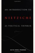 An Introduction To Nietzsche As Political Thinker: The Perfect Nihilist