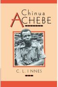 Chinua Achebe (Cambridge Studies In African And Caribbean Literature)