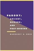 Parody: Ancient, Modern, And Post-Modern