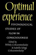 Optimal Experience: Psychological Studies Of Flow In Consciousness