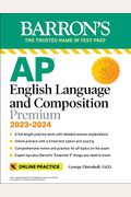 Ap English Language And Composition Premium, 2023-2024: 8 Practice Tests + Comprehensive Review + Online Practice