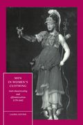 Men In Women's Clothing: Anti-Theatricality And Effeminization, 1579-1642