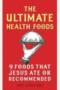 The Ultimate Health Foods: Nine Foods Jesus Ate Or Recommended