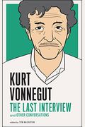 Kurt Vonnegut The Last Interview And Other Conversations The Last Interview Series