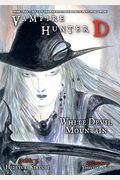 Vampire Hunter D Volume  White Devil Mountain  Parts One and Two