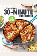 Taste Of Home 30 Minute Cookbook: With 317 Half-Hour Recipes, There's Always Time For A Homecooked Meal.