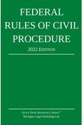 Federal Rules Of Civil Procedure; 2022 Edition: With Statutory Supplement