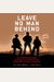 Leave No Man Behind: The Untold Story Of The Rangers' Unrelenting Search For Marcus Luttrell, The Navy Seal Lone Survivor In Afghanistan