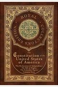 The Constitution Of The United States Of America: The Declaration Of Independence, The Bill Of Rights, Common Sense, And The Federalist Papers (Royal