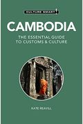 Cambodia - Culture Smart!: The Essential Guide To Customs & Culture