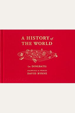 A History Of The World (In Dingbats): Drawings & Words A History Of The World (In Dingbats): Drawings & Words