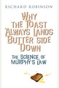 Why The Toast Always Lands Butter Side Down Etc