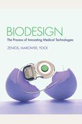 Biodesign: The Process Of Innovating Medical Technologies