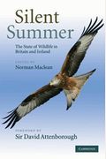 Silent Summer: The State Of Wildlife In Britain And Ireland