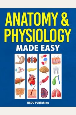 Anatomy & Physiology Made Easy Anatomy & Physiology Made Easy
