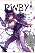 Rwby: Official Manga Anthology, Vol. 3: From Shadowsvolume 3