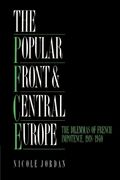 The Popular Front And Central Europe: The Dilemmas Of French Impotence 1918-1940