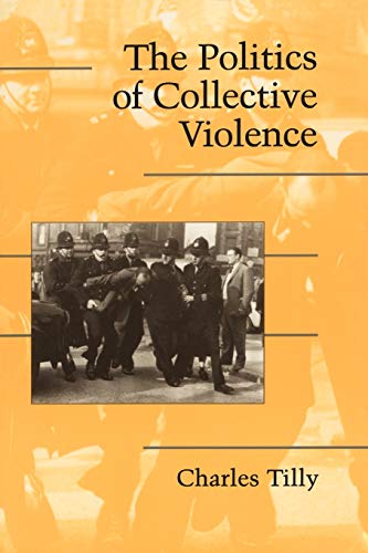 Buy The Politics Of Collective Violence Book By: Charles Tilly