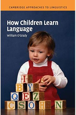 Buy How Children Learn Language Book By: William Ogrady