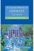 A Concise History Of Germany