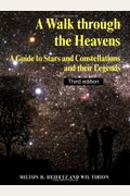 A Walk Through The Heavens: A Guide To Stars And Constellations And Their Legends