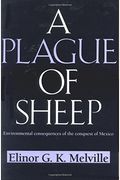 A Plague Of Sheep: Environmental Consequences Of The Conquest Of Mexico