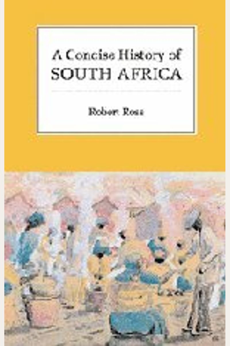 A Concise History Of South Africa