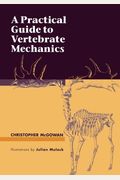 A Practical Guide To Vertebrate Mechanics