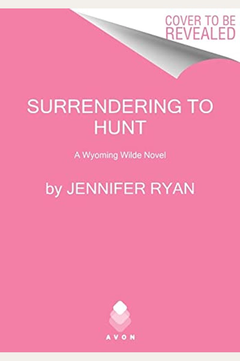 Surrendering To Hunt: A Wyoming Wilde Novel