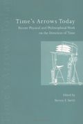 Time's Arrows Today: Recent Physical And Philosophical Work On The Direction Of Time