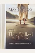 They Walked With God: 40 Bible Characters Who Inspire Us