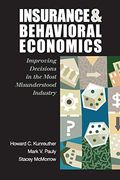 Insurance And Behavioral Economics: Improving Decisions In The Most Misunderstood Industry