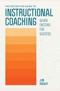 The Definitive Guide To Instructional Coaching: Seven Factors For Success