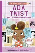 Ada Twist And The Disappearing Dogs: (The Questioneers Book #5)