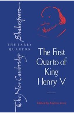 The First Quarto of King Henry V The First Quarto of King Henry V