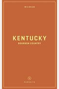 Wildsam Field Guides Kentucky Bourbon Country